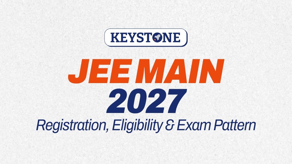 JEE Main 2027: Registration, Eligibility and Exam Pattern