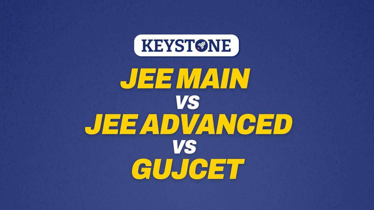 JEE Main vs JEE Advanced vs GUJCET: Which Engineering Entrance Exams Does Your Child Need?